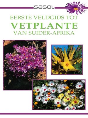 cover image of Sasol Eerste Veldgids tot Vetplante van Suider Afrika